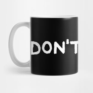 Don't Wait Mug